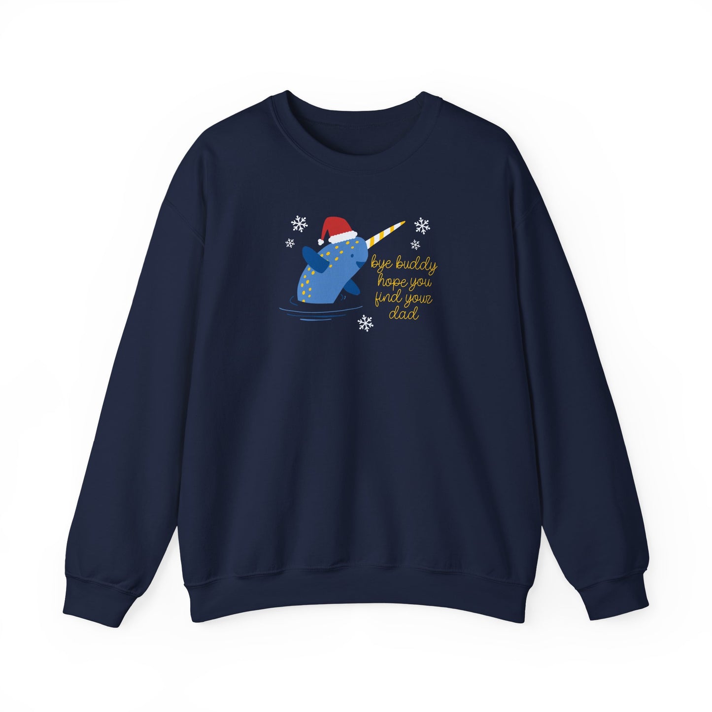 "Bye Buddy, Hope You Find Your Dad" Elf Christmas Crewneck Sweatshirt