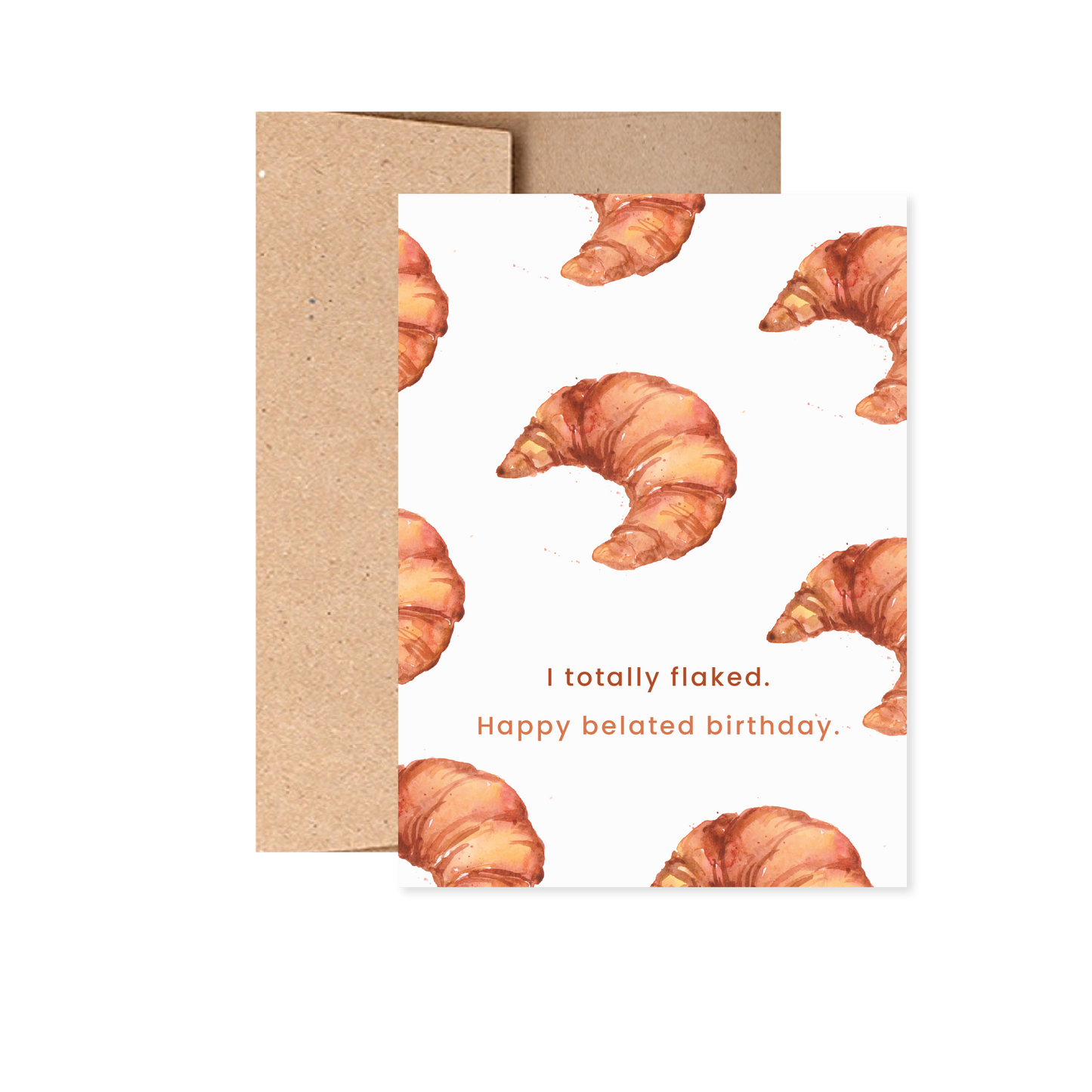 I'm a Total Flake Croissant Belated Birthday Card