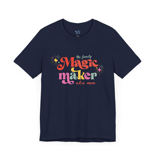 Family Magic Maker Tee, Fun Gift for Moms, Colorful T-Shirt for Mamas