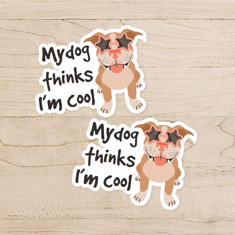 My Dog Things I'm Cool Sticker
