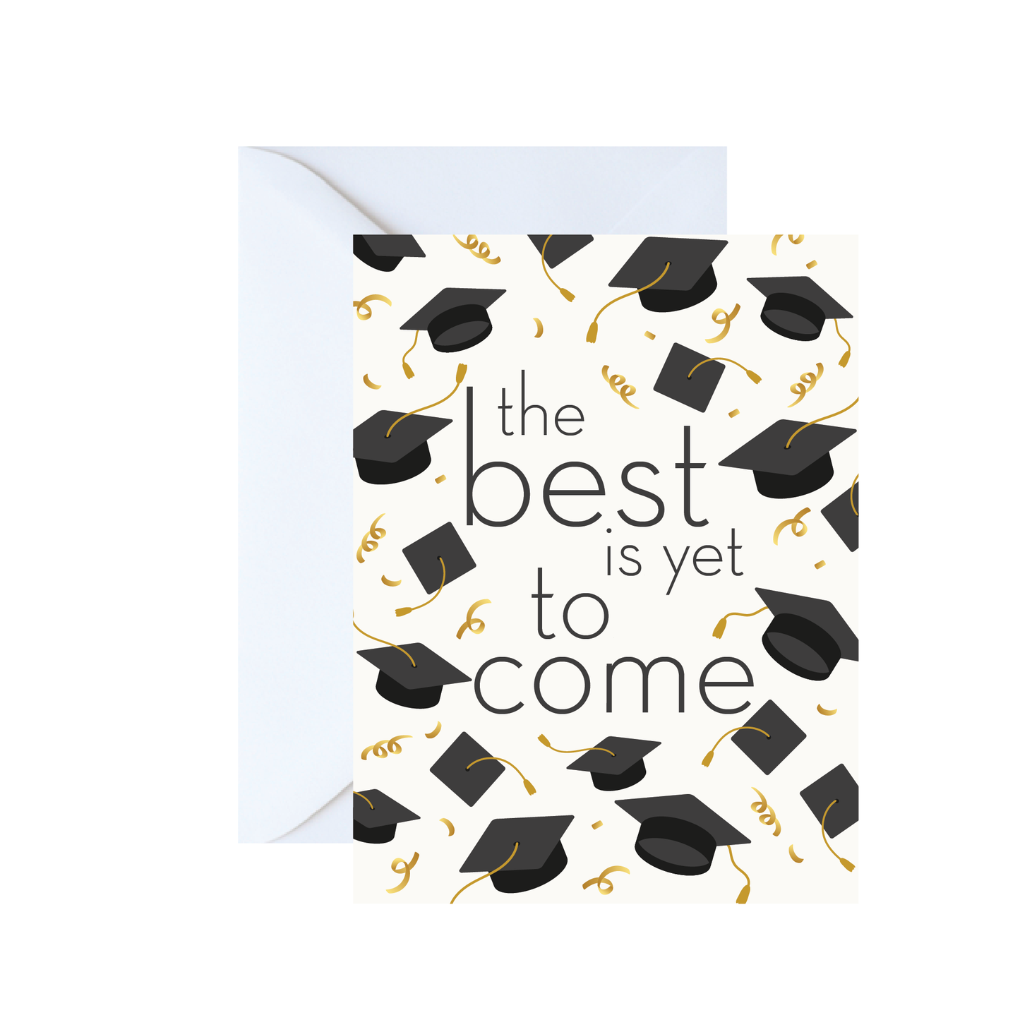 The Best Is Yet To Come Graduation Card