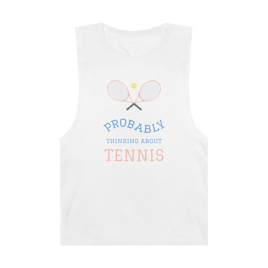 Unisex Tennis Tank - Probably Thinking About Tennis, Sports Apparel, Workout Gear, Summer Essentials, Gift for Sports Lovers
