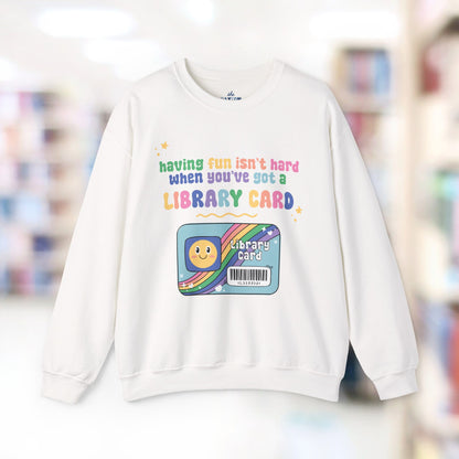 Having Fun Isn't Hard When You've Got A Library Card Shirt, Childhood Reading Sweatshirt