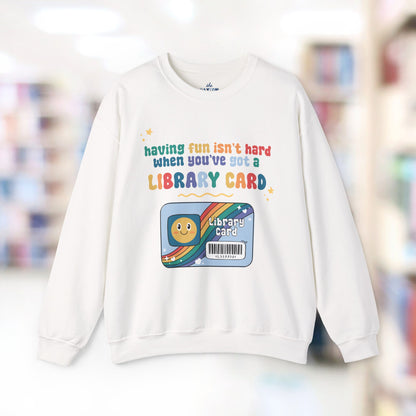 Having Fun Isn't Hard When You've Got A Library Card Shirt, Childhood Reading Sweatshirt