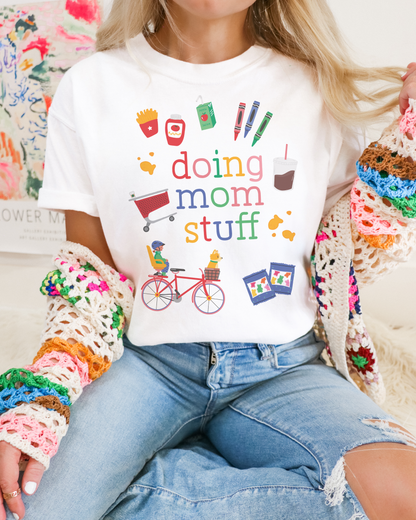 Doing Mom Stuff T-Shirt, Mothers Day Gift, Casual Parenting Tee, Family Activities Shirt, Perfect for Moms