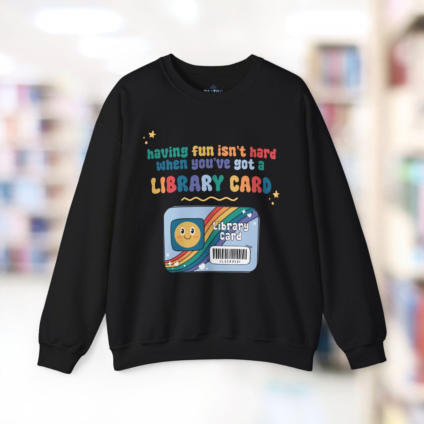 Having Fun Isn't Hard When You've Got A Library Card Shirt, Childhood Reading Sweatshirt
