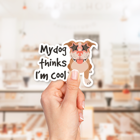 My Dog Things I'm Cool Sticker