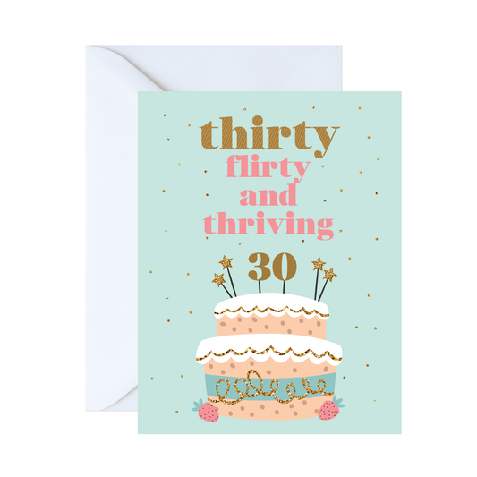 30, Flirty, and Thriving Birthday Card