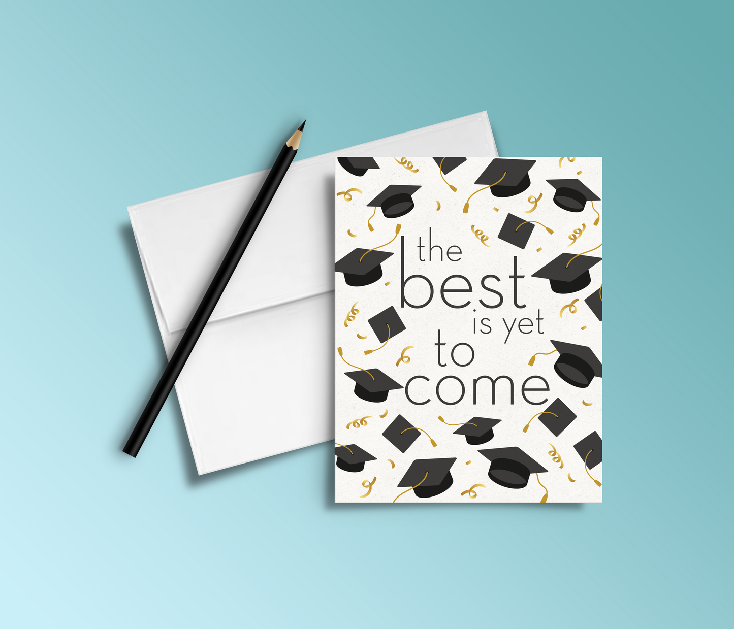 The Best Is Yet To Come Graduation Card