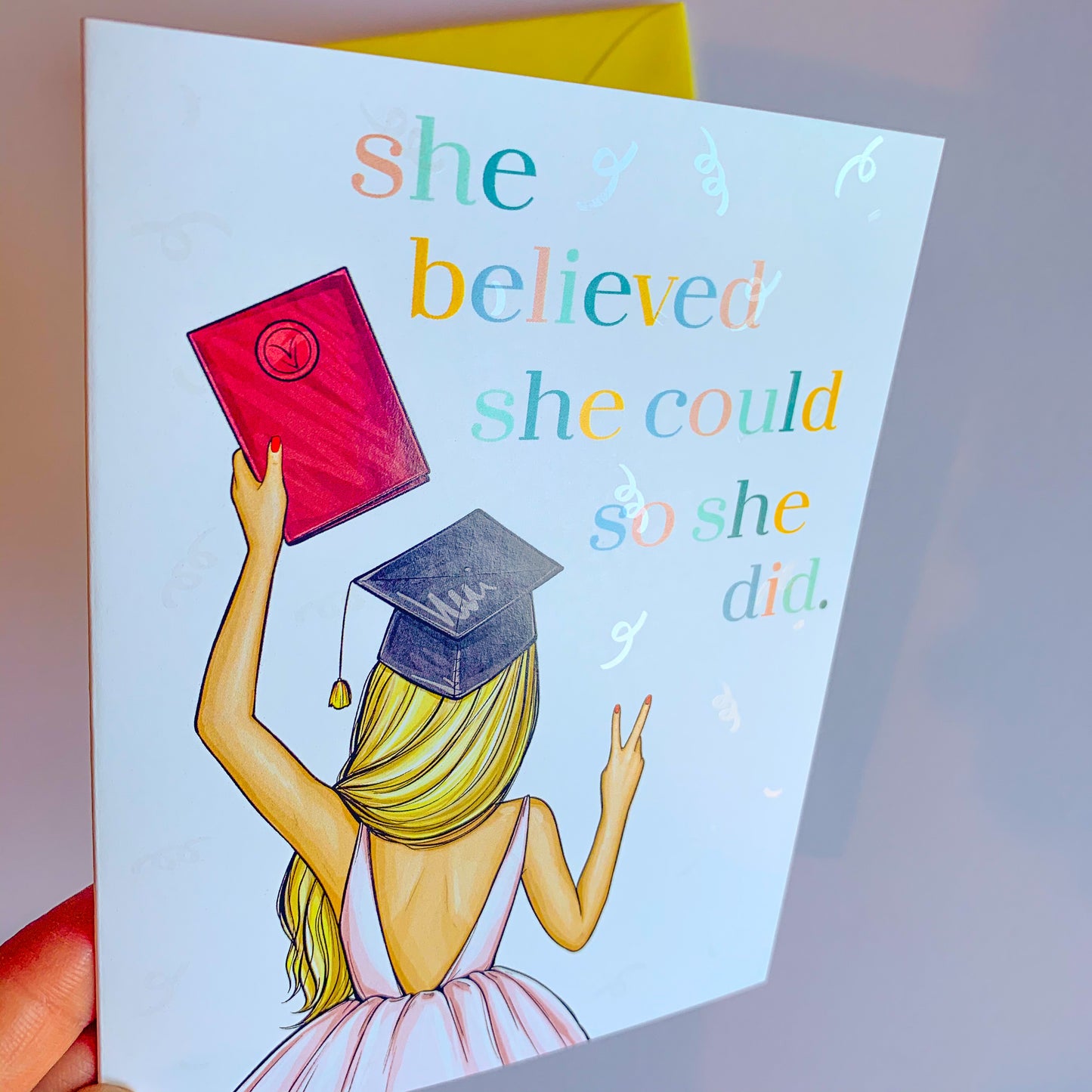 She Believed She Could So She Did - Graduation Card
