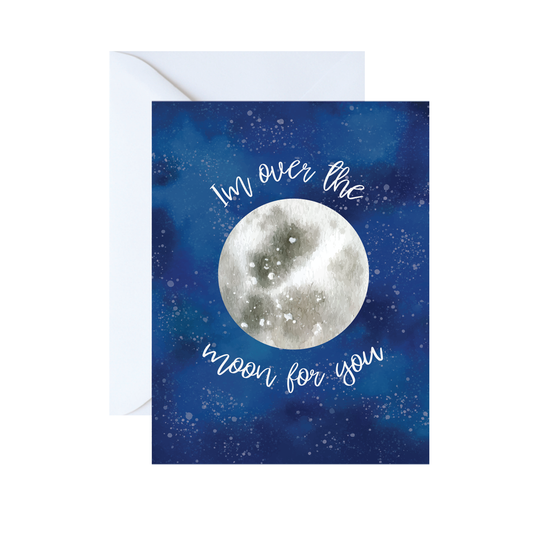 I'm Over The Moon For You Card