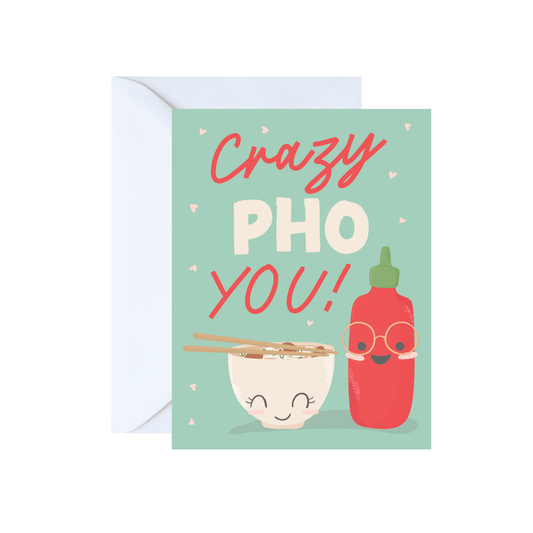 Crazy Pho You Greeting Card