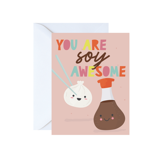 You Are Soy Awesome Greeting Card